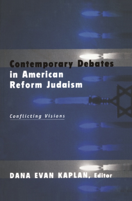 Contemporary Debates in American Reform Judaism : Conflicting Visions, PDF eBook