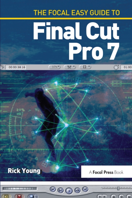 The Focal Easy Guide to Final Cut Pro 7, EPUB eBook