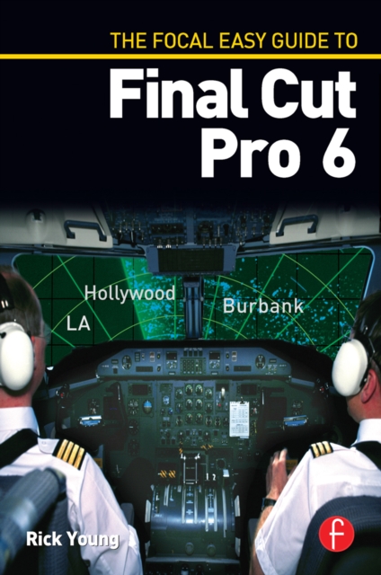 The Focal Easy Guide to Final Cut Pro 6, EPUB eBook
