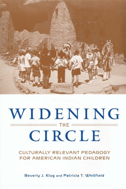 Widening the Circle : Culturally Relevant Pedagogy for American Indian Children, EPUB eBook