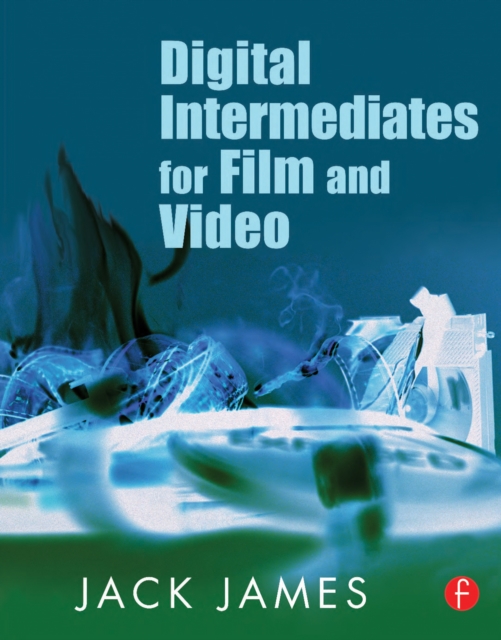 Digital Intermediates for Film and Video, EPUB eBook