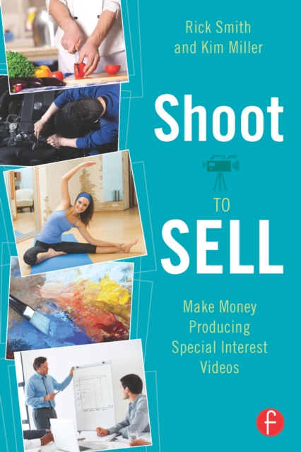 Shoot to Sell : Make Money Producing Special Interest Videos, EPUB eBook