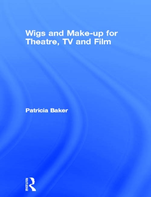 Wigs and Make-up for Theatre, TV and Film, EPUB eBook