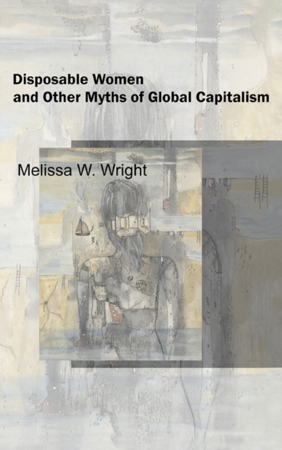 Disposable Women and Other Myths of Global Capitalism, PDF eBook