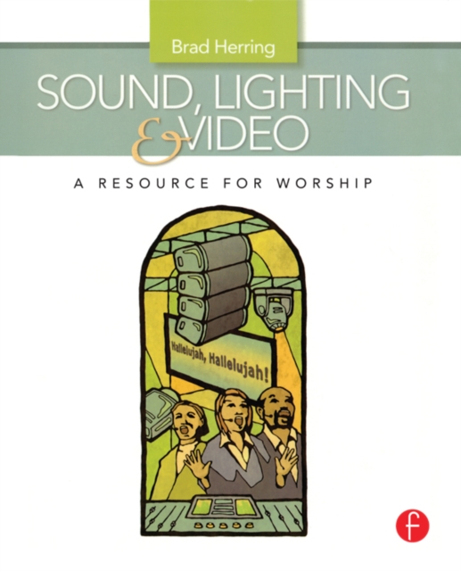 Sound, Lighting and Video: A Resource for Worship, EPUB eBook