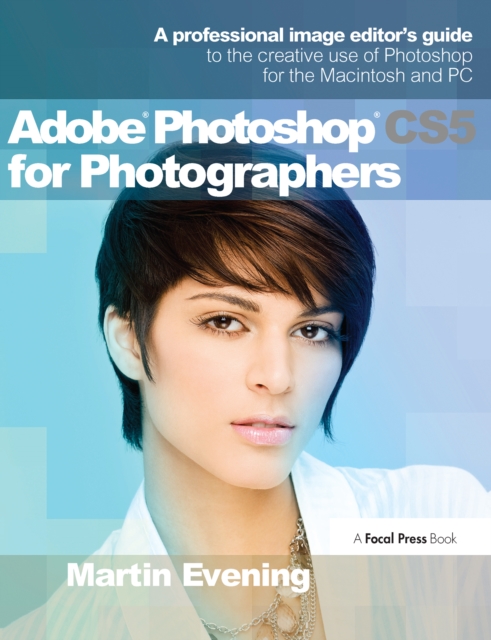 Adobe Photoshop CS5 for Photographers : A Professional Image Editor's Guide to the Creative use of Photoshop for the Macintosh and PC, PDF eBook