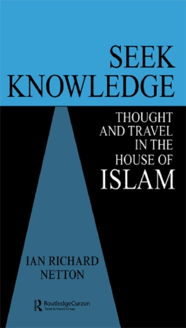 Seek Knowledge : Thought and Travel in the House of Islam, EPUB eBook
