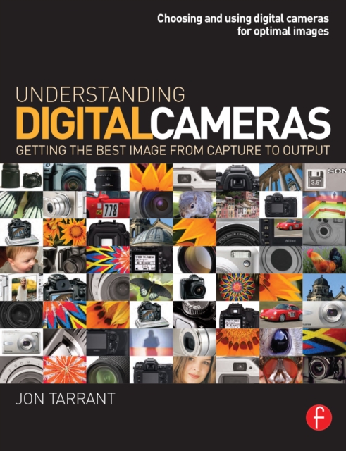 Understanding Digital Cameras : Getting the Best Image from Capture to Output, EPUB eBook