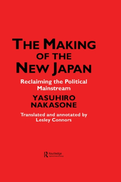The Making of the New Japan : Reclaiming the Political Mainstream, PDF eBook