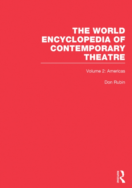 World Encyclopedia of Contemporary Theatre : Volume 2: The Americas, PDF eBook