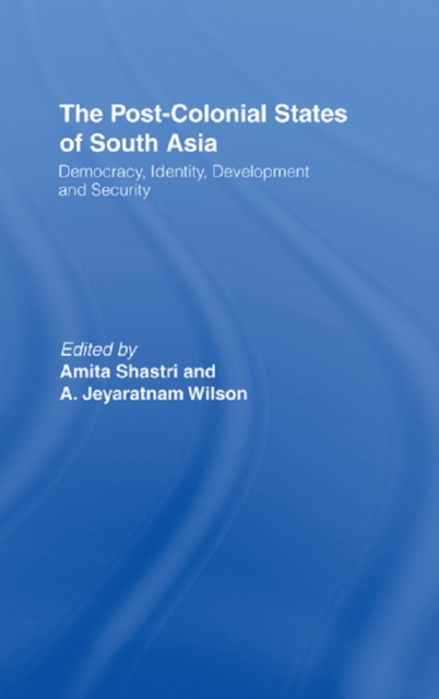 The Post-Colonial States of South Asia : Political and Constitutional Problems, EPUB eBook