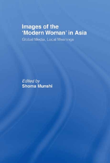 Images of the Modern Woman in Asia : Global Media, Local Meanings, EPUB eBook