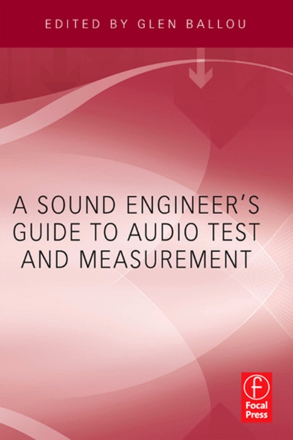 A Sound Engineers Guide to Audio Test and Measurement, PDF eBook