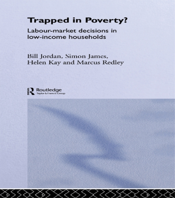Trapped in Poverty? : Labour-Market Decisions in Low-Income Households, EPUB eBook