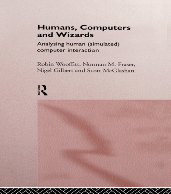 Humans, Computers and Wizards : Human (Simulated) Computer Interaction, EPUB eBook