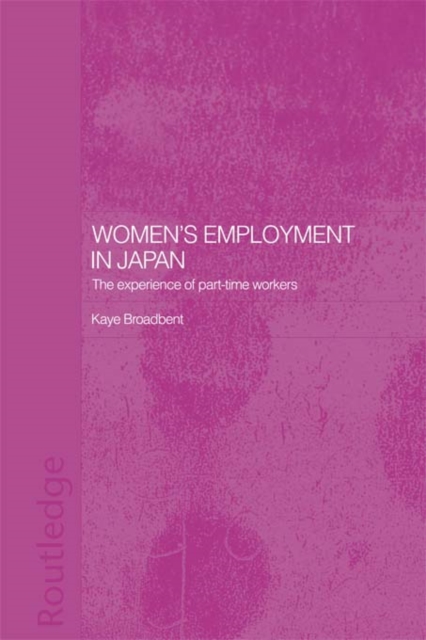Women's Employment in Japan : The Experience of Part-time Workers, PDF eBook
