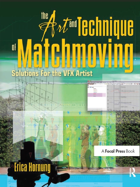 The Art and Technique of Matchmoving : Solutions for the VFX Artist, EPUB eBook