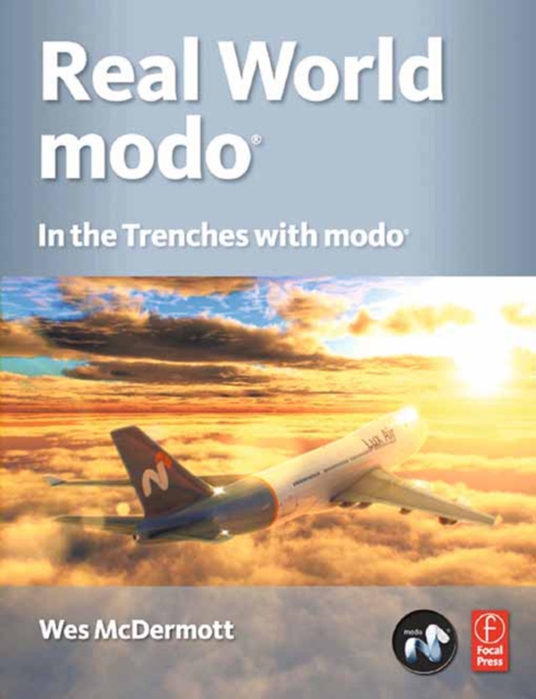 Real World Modo: The Authorized Guide : In the Trenches with Modo, EPUB eBook
