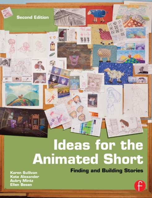 Ideas for the Animated Short : Finding and Building Stories, EPUB eBook