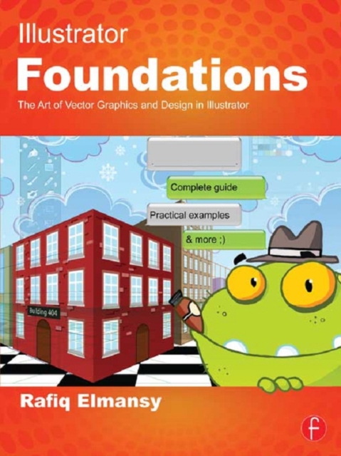 Illustrator Foundations : The Art of Vector Graphics, Design and Illustration in Illustrator, PDF eBook
