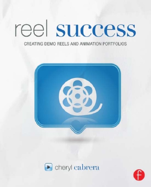 Reel Success : Creating Demo Reels and Animation Portfolios, PDF eBook