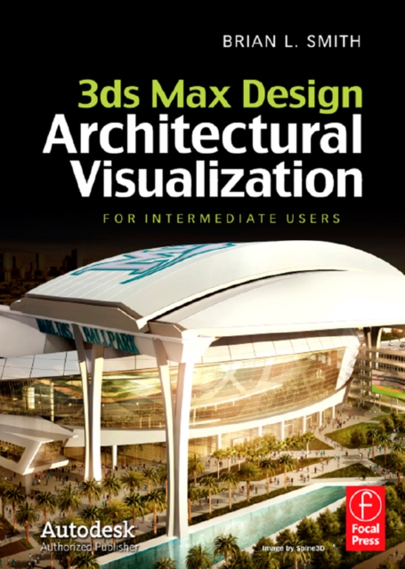 3ds Max Design Architectural Visualization : For Intermediate Users, EPUB eBook