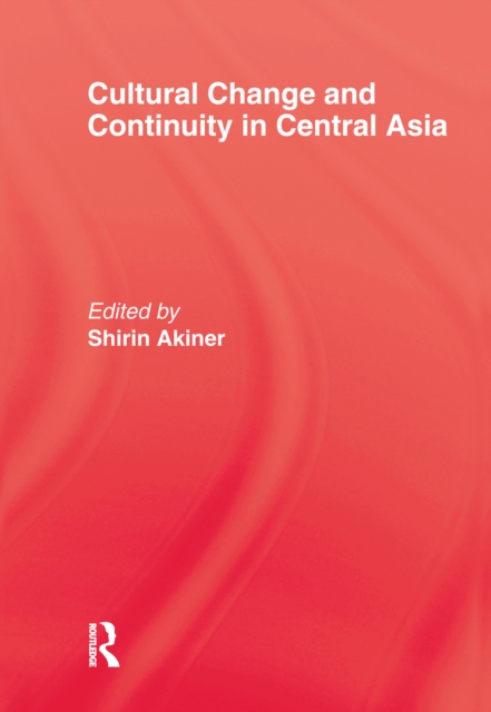 Cultural Change & Continuity In Central Asia, PDF eBook