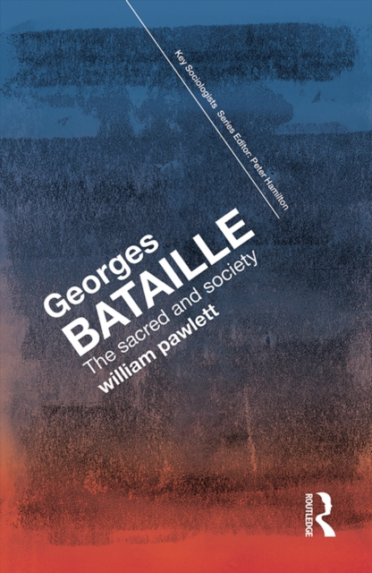 Georges Bataille : The Sacred and Society, PDF eBook