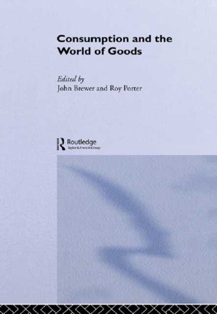 Consumption and the World of Goods, PDF eBook