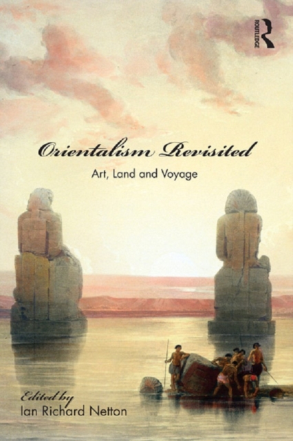 Orientalism Revisited : Art, Land and Voyage, EPUB eBook