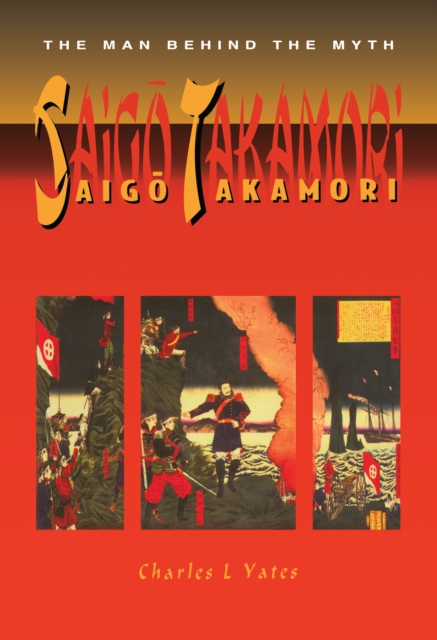 Saigo Takamori - The Man Behind the Myth, EPUB eBook