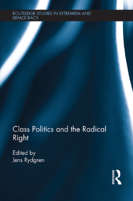 Class Politics and the Radical Right, PDF eBook