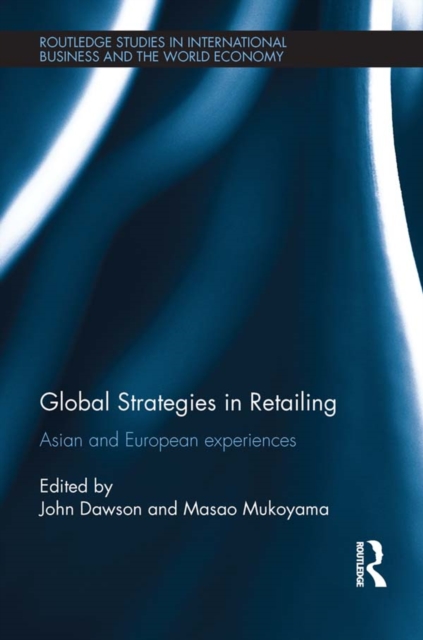 Global Strategies in Retailing : Asian and European Experiences, EPUB eBook