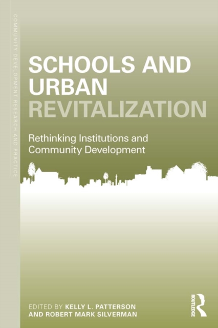 Schools and Urban Revitalization : Rethinking Institutions and Community Development, PDF eBook