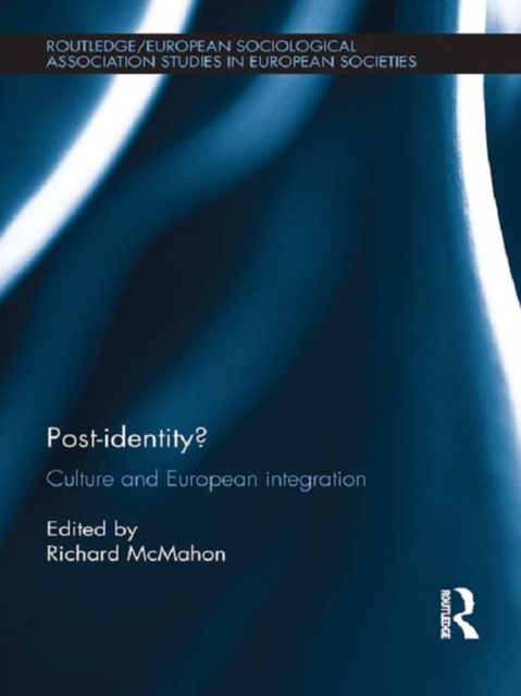 Post-identity? : Culture and European Integration, PDF eBook