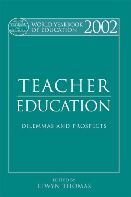 World Yearbook of Education 2002 : Teacher Education - Dilemmas and Prospects, PDF eBook
