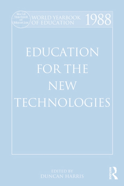 World Yearbook of Education 1988 : Education for the New Technologies, PDF eBook