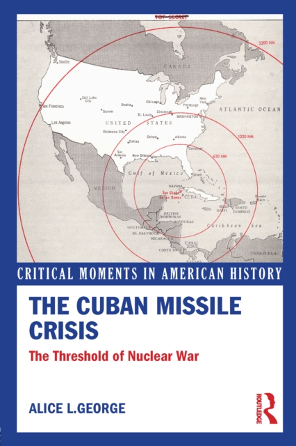 The Cuban Missile Crisis : The Threshold of Nuclear War, PDF eBook