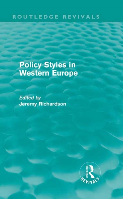 Policy Styles in Western Europe (Routledge Revivals), PDF eBook