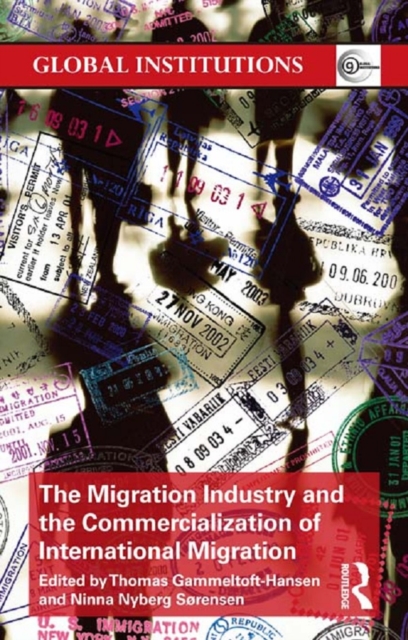 The Migration Industry and the Commercialization of International Migration, PDF eBook