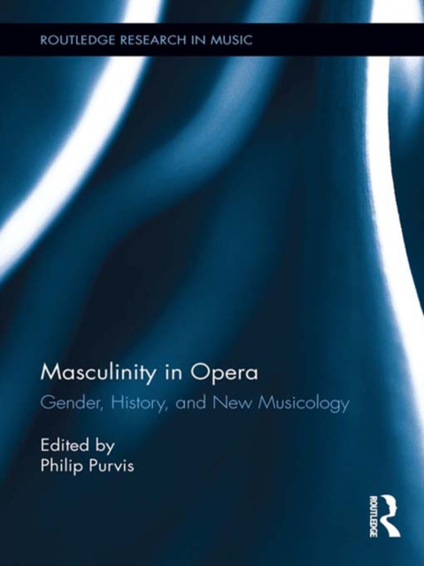 Masculinity in Opera, PDF eBook