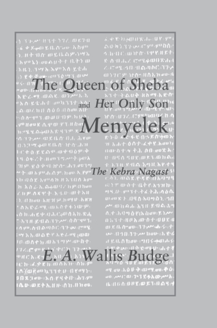 The Queen of Sheba and her only Son Menyelek : The Kebra Nagast, EPUB eBook