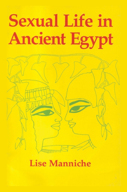 Sexual Life in Ancient Egypt, PDF eBook