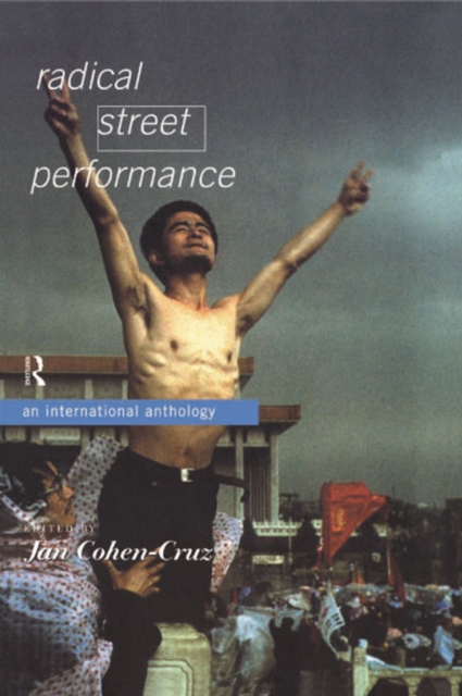 Radical Street Performance : An International Anthology, EPUB eBook