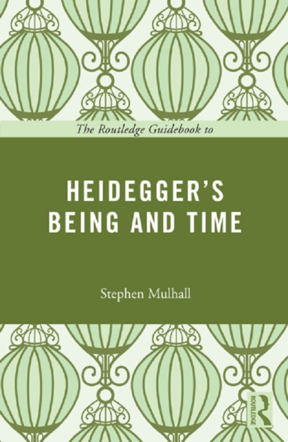 The Routledge Guidebook to Heidegger's Being and Time, EPUB eBook