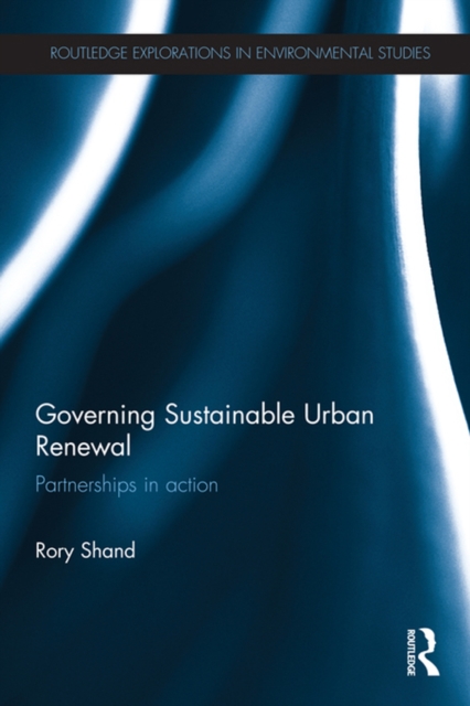 Governing Sustainable Urban Renewal : Partnerships in Action, EPUB eBook