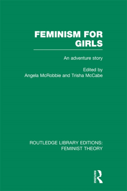 Feminism for Girls (RLE Feminist Theory) : An Adventure Story, EPUB eBook