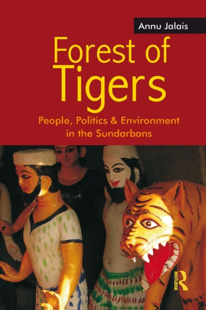 Forest of Tigers : People, Politics and Environment in the Sundarbans, EPUB eBook