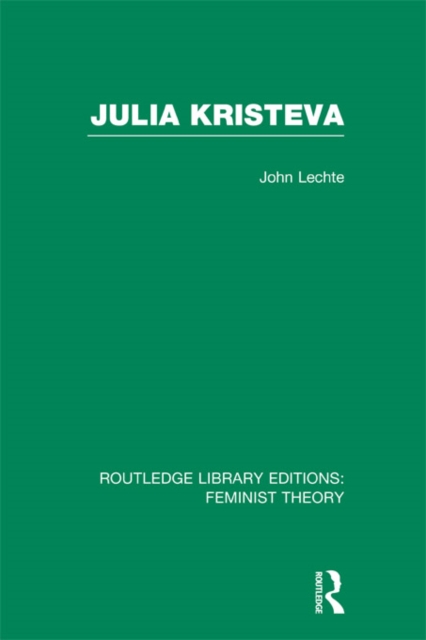 Julia Kristeva (RLE Feminist Theory), PDF eBook