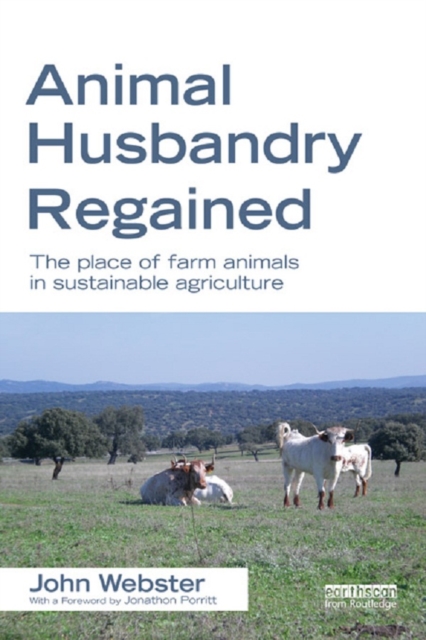 Animal Husbandry Regained : The Place of Farm Animals in Sustainable Agriculture, EPUB eBook
